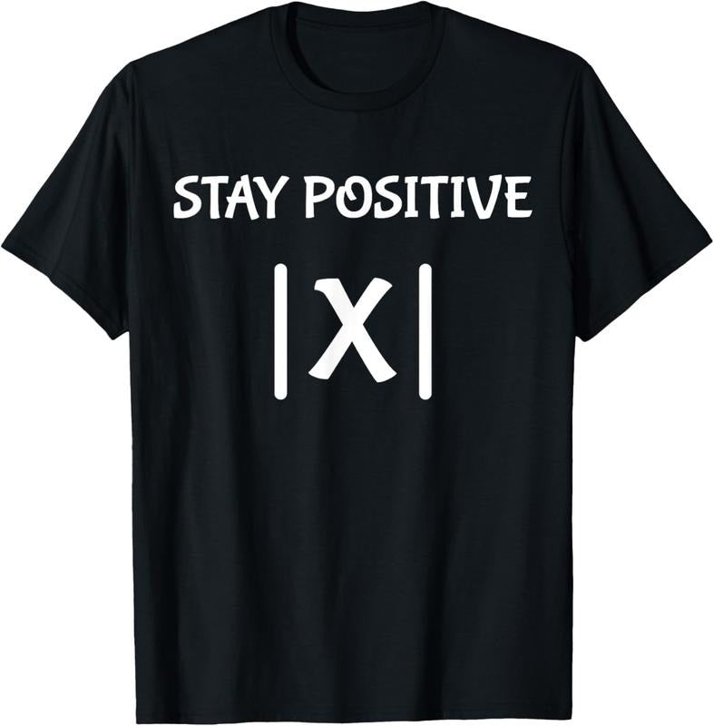 100% Cotton Best Funny Math Teacher Joke Men Women Fun Stay Positive T-Shirt