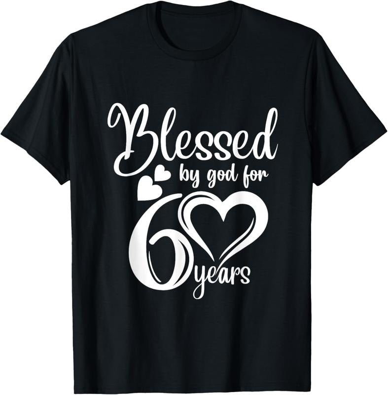 100% Cotton Blessed By God For 60 Years T T-Shirt