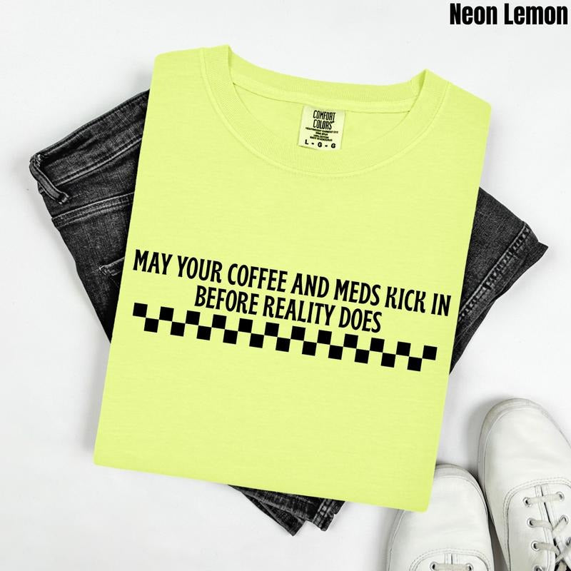 Before Reality Kicks In Comfort Colors T-Shirt 'NLB'