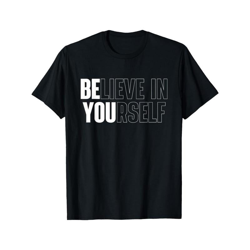 Believe in Yourself Inspirational Quote T-Shirt - 100% Cotton Crew Neck Short Sleeve Tee, Medium Stretch Knit Fabric, All-Season Casual Daily Wear, Geometric Pattern, Regular Fit Made in USA