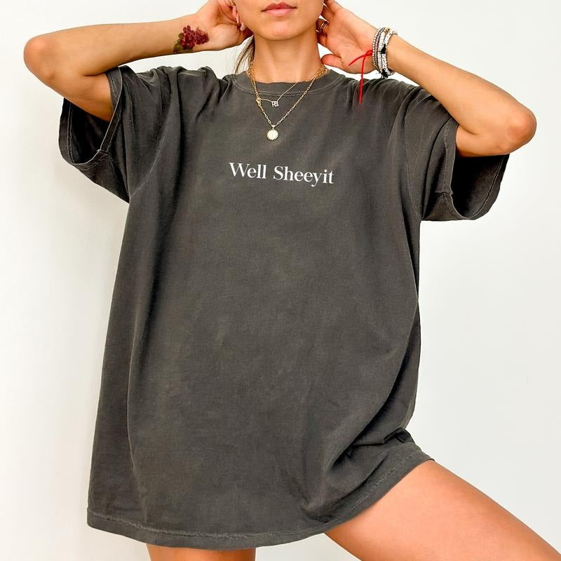 ChicCotton Well Sheeyit Comfort Colors Shirt, Sarcastic Humor T-shirt, Crude Shirt, Mental Health Graphic Tee, Funny Gift For Her