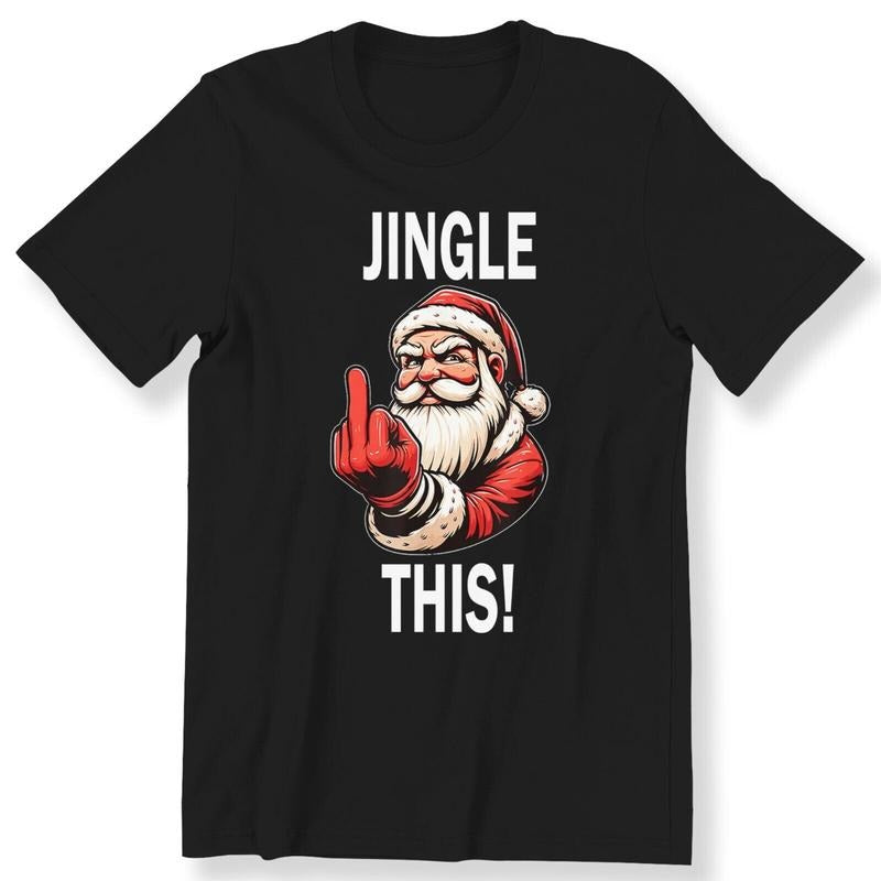 Christmas Funny Santa Men Ladies Funny T-shirt Santa Jingle This Gift T-shirt Made in USA