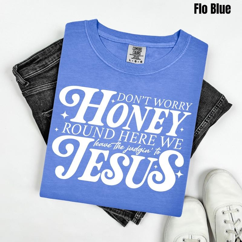 Don't Worry Honey Comfort Colors T-Shirt 'NLB'