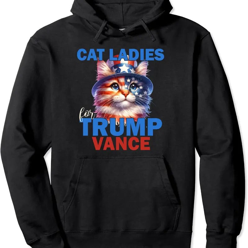 Donald Trump Cat Ladies for Trump Even My Cat Loves Trump Pullover Hoodie | Unisex Hooded Sweatshirt