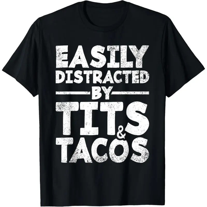 Easily Distracted By Tits and Tacos | Adult Humor Men's Gift T-Shirt made in usa