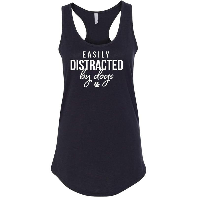 Easily Distracted by Dogs Printed Ladies Next Level Brand Sleeveless Racerback Tank Top Made in USA