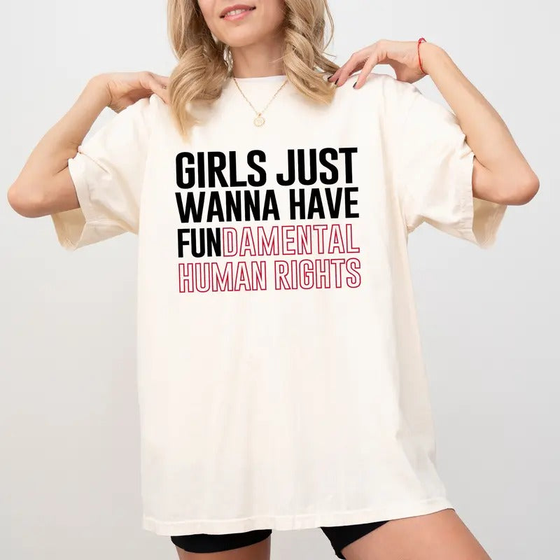 Feminist Comfort Colors Shirt, Women Fundamental Rights Graphic Tee, Girls Just Wanna Have Fundamental Human Rights Unhinged Tees, Pro Choice T-Shirt