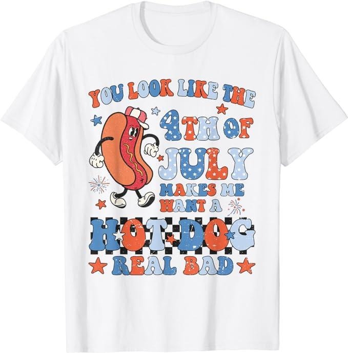 Funny 4th of July Shirts For Men, You Look Like 4th Of July Makes Me Want A Hot Dog Real Bad T-Shirt Menswear Top Casual Cotton Basic Fashion