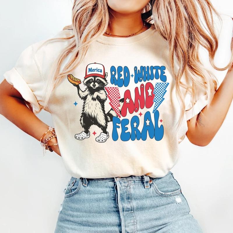 Funny 4th of July T-shirt, Feral Raccoon Shirt Feral Girl, Red White and Feral Shirt, Independence Day, America Tee, Patriotic Shirt