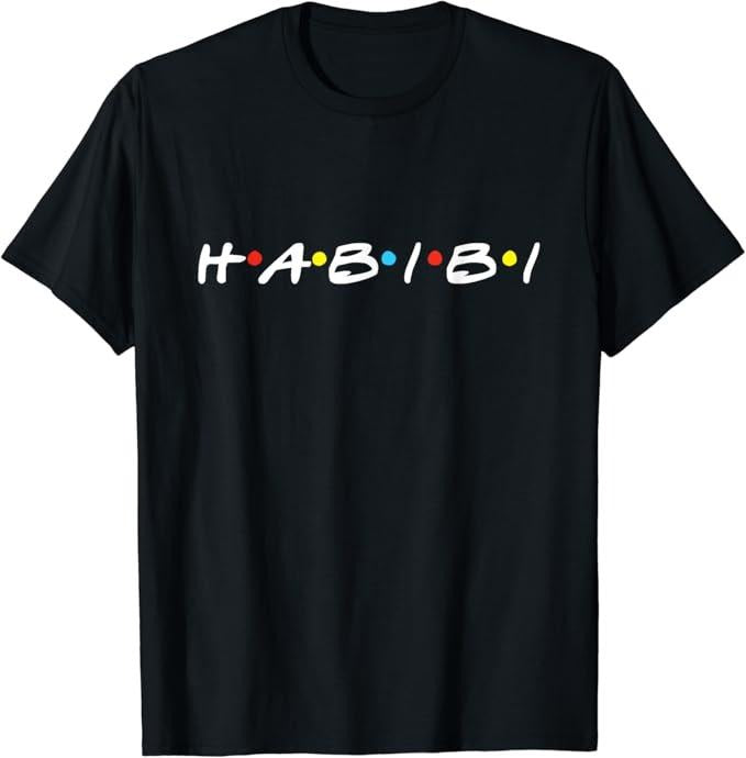 Funny Best Friend Shirts, Gift For Best Friend, Habibi Funny Arabic Halal Meme Iconic Saying For Arab Friend T-Shirt Menswear Top Casual Classic