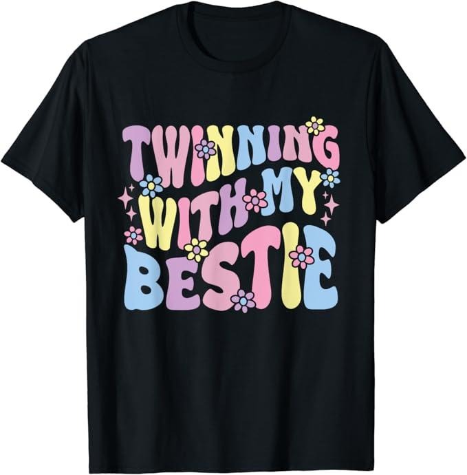 Funny Best Friend Shirts, Gift For Best Friend, Twinning With My Bestie Spirit Week Girls T-Shirt Menswear Top Casual Classic