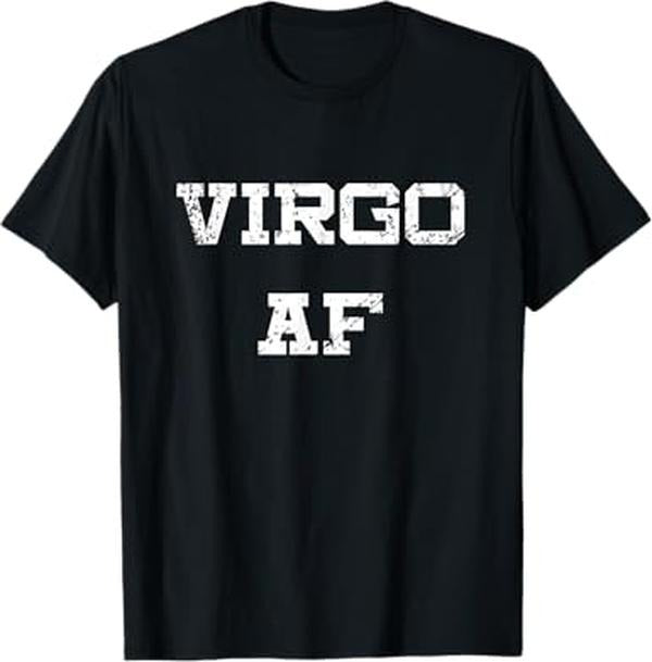Funny Birthday Shirts, Virgo AF Funny Zodiac Sign Birthday Gift T-Shirt - Menswear Top