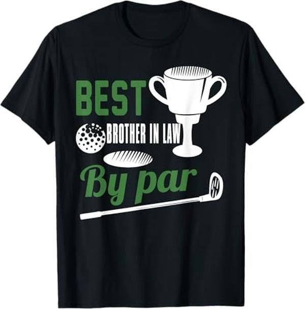 Funny Brother in Law Shirts, Gift For Brother, Best Brother in Law By Par Golf Golfer Gift T-Shirt - Menswear Top