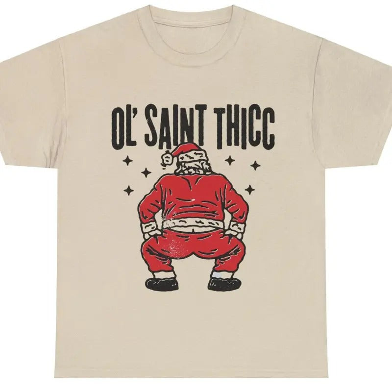Funny Christmas T-Shirt Ol' Saint Thicc Tee - Retro Style Santa Claus Graphic Tee - Humorous Holiday Unisex Top - Retro Xmas Gift