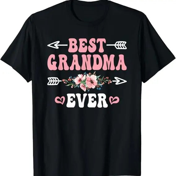 Funny Grandma Shirt, Gift For Grandmother, Best Grandma Ever Funny Grandmother T-Shirt Casual Cotton Top