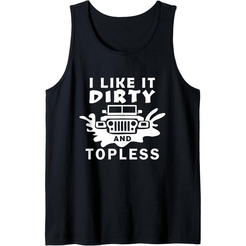 Funny Off Road 4x4 I Like It Dirty And Topless Tank Top Made in USA