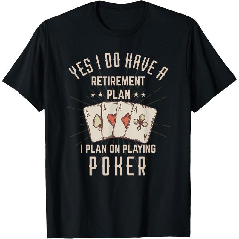 Funny Retirement Poker Gift For Retired Poker Player T-Shirt made in usa