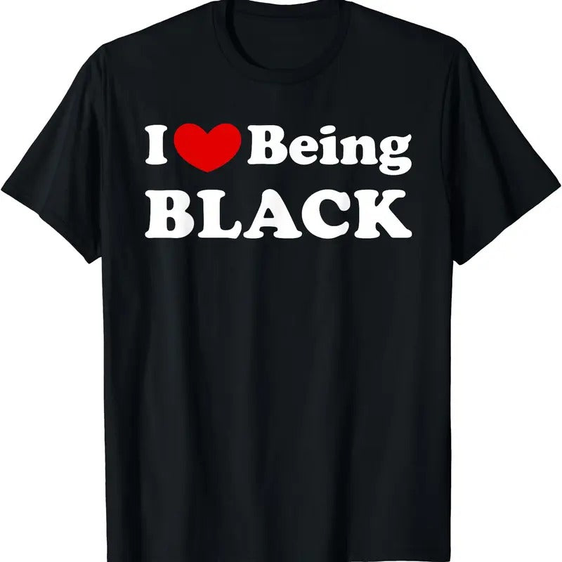 I Love Being Black, I Like to be Black T-Shirt | Unisex Cotton Tee, Short Sleeve, Size S-5XL