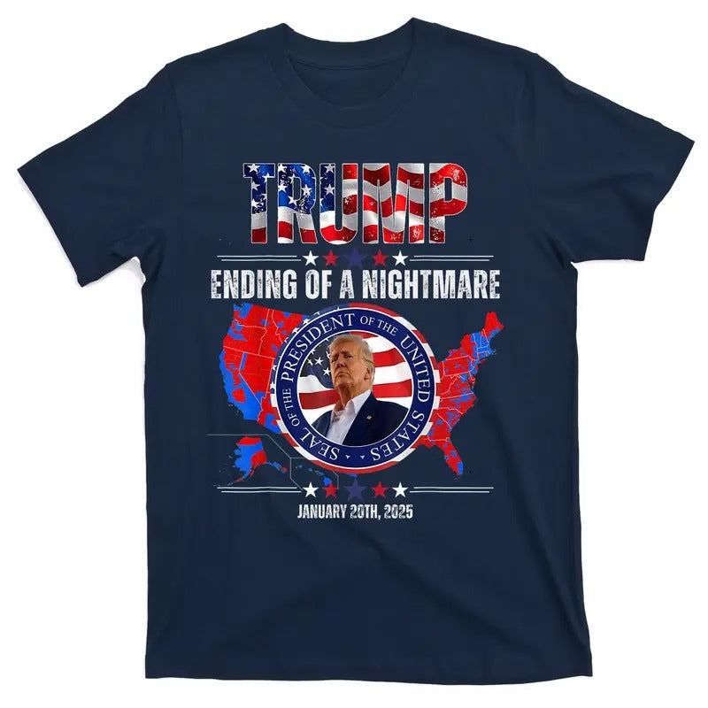 Inauguration 2025 Ending Of A Nightmare President Donald J Trump Inauguration Day January 20th, 2025 Commemorative 47th President of the United States of America T-Shirt