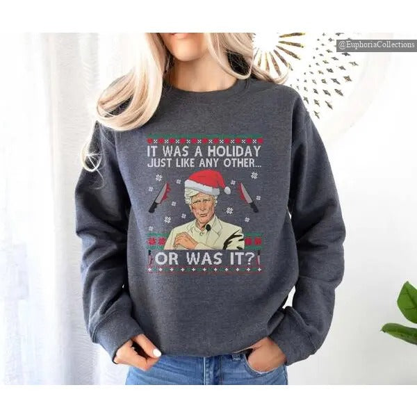 It Was a Holiday Just Like Any Other Or Was It Christmas T-shirt, Sweatshirt, Hoodie, Funny Ugly Xmas Humorous Gifts , Global Trending Outfits