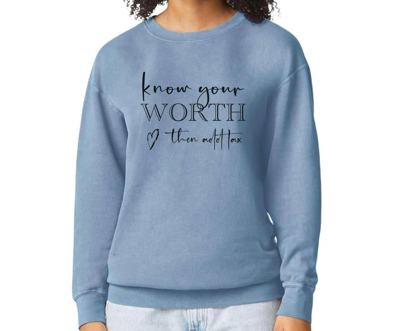 Know your worth Then Add Tax Custom Colors Lightweight Crewneck sweatshirt