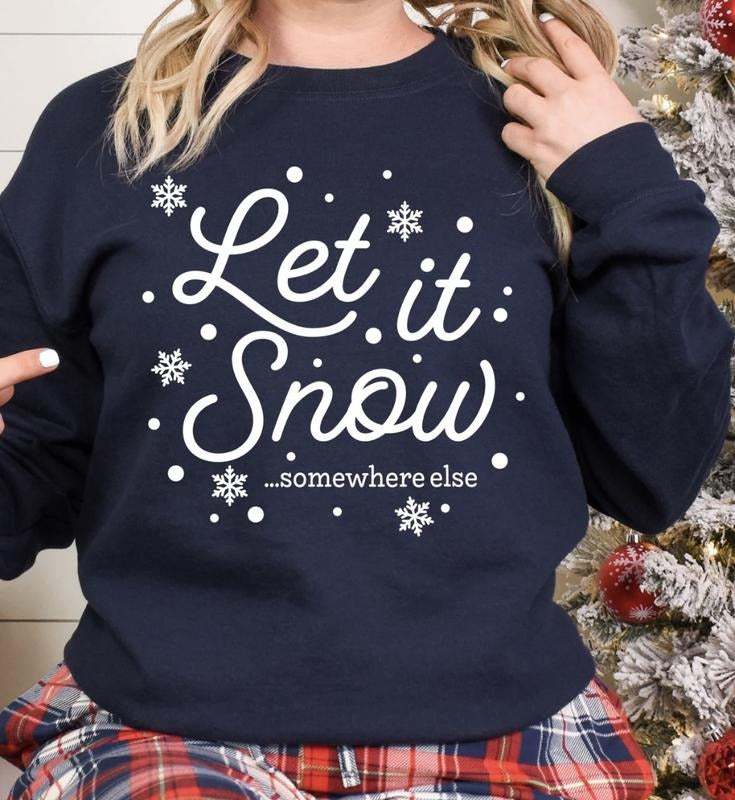 Let it snow, Somewhere else Crewneck Sweatshirt