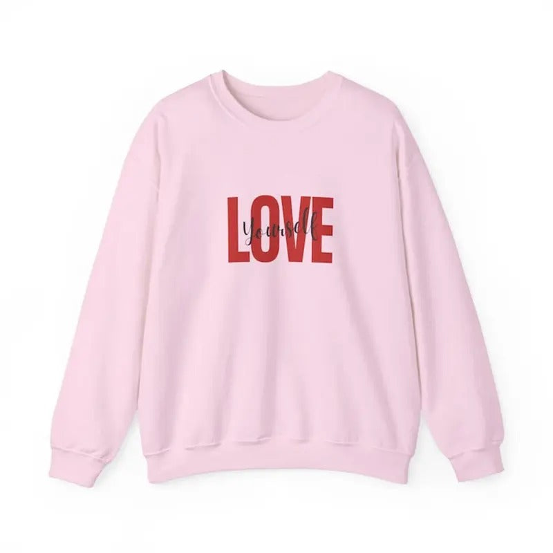 Love Yourself Valentine's Sweatshirt