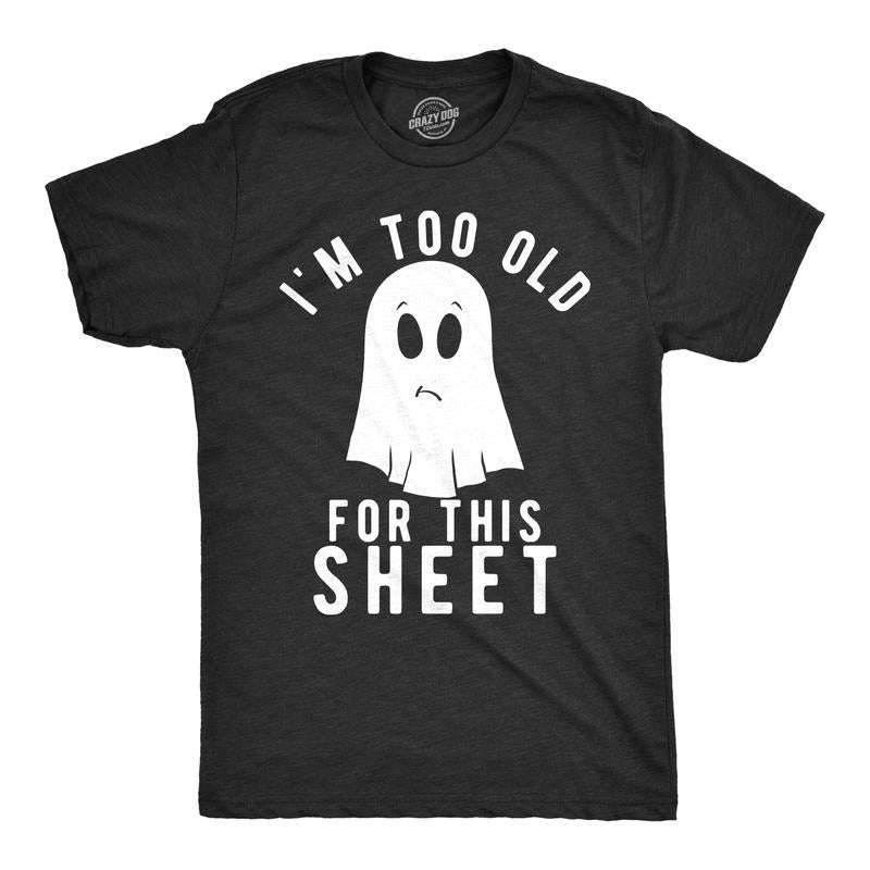 Mens Im Too Old For This Sheet T Shirt Funny Halloween Tee Mens Funny T Shirts Cool Tees Soft Stylish Casual Menswear Halloween Apparel for Men Novelty Tees for Guys Black