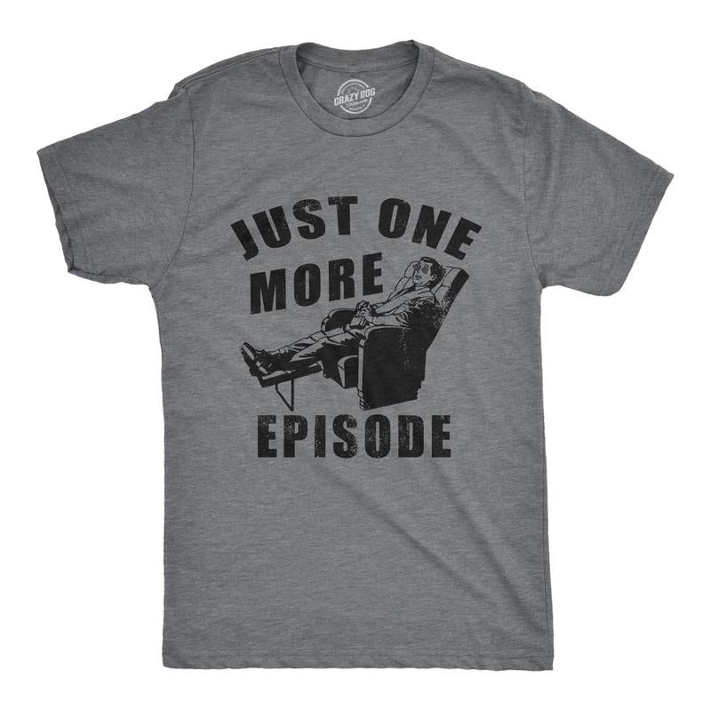 Mens Just One More Episode T Shirt Funny TV Binge Watching Joke Tee For Guys Mens Funny T Shirts Cool Tees Soft Stylish Casual Menswear Sarcastic Apparel for Men Funny Movie Short Sleeve Novelty Tees Dark Grey