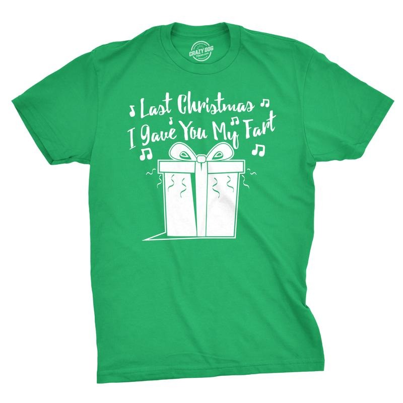 Mens Last Christmas I Gave You My Fart Funny Holiday Song T shirt Mens Funny T Shirts Cool Tees Soft Stylish Casual Menswear Christmas Apparel for Men Funny Funny Adult Humor Short Sleeve Novelty Tees Green