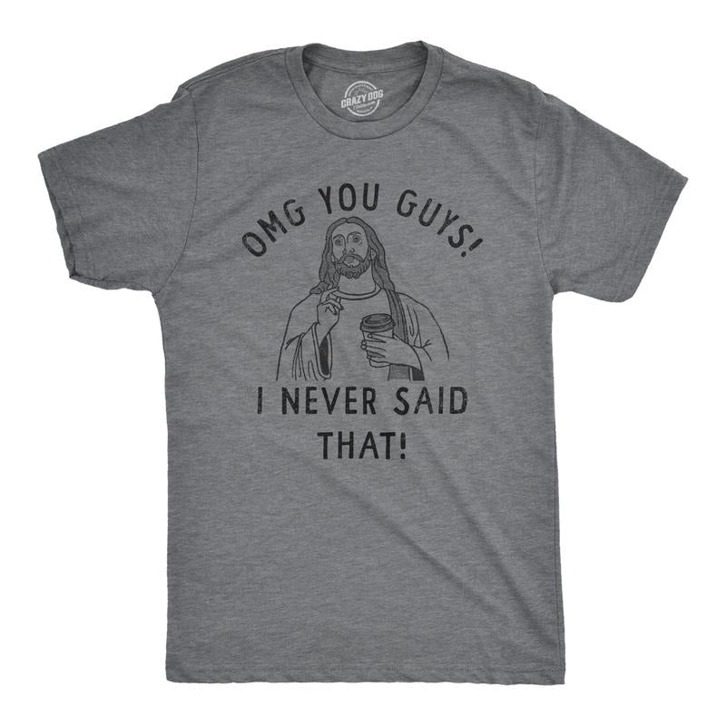Mens OMG You Guys I Never Said That T Shirt Funny Jesus Religious Christian Joke Tee for Guys Mens Funny T Shirts Cool Tees Soft Dark Grey