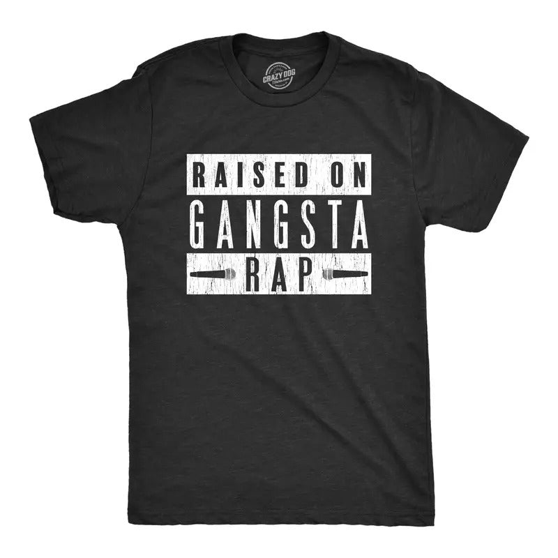 Mens Raised On Gangsta Rap T Shirt Funny Hip Hop Kid Music Novelty Tee Mens Funny T Shirts Cool Tees Soft Stylish Casual Menswear Funny Music Short Sleeve Novelty Tees for Guys Black