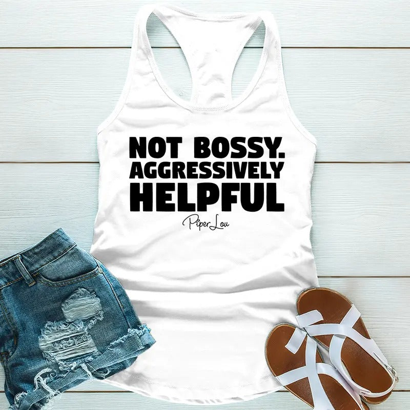 Not Bossy Aggressively Helpful Apparel, Proudly Printed In The USA, Tee / Tank / V Neck Gray / White / Blue / Hot Pink / Orange, #sassy #cute #blackprint