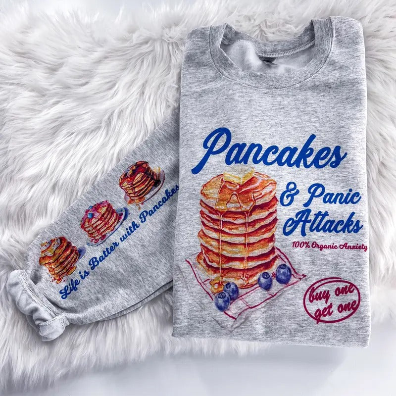 Pancakes and Panic Attacks Anxiety Sweatshirt or Hoodie with sleeve prints Comfy Unisex Tops