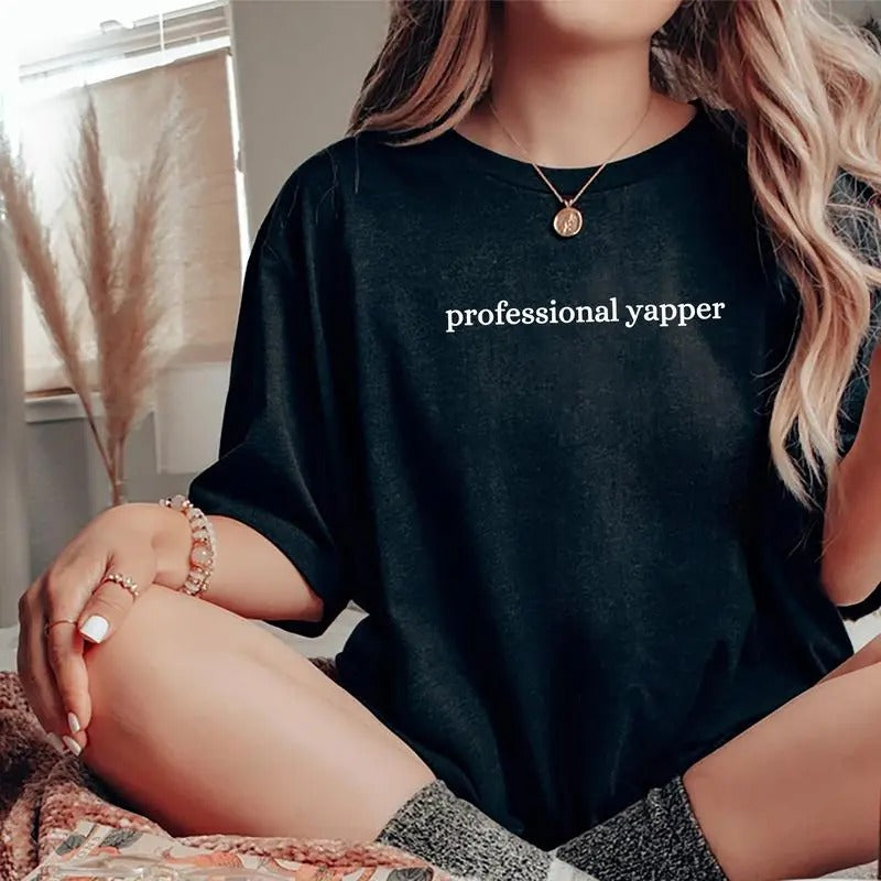 Professional Yapper Tee, Born To Yap Graphic Tee Women, Sarcasm Unhinged Shirts, Fluent In Yapanese T-shirts, Comfy Oversized Graphic Tee, Funny Saying Outfits, Women's Tops, Womenswear, Cotton Fabric Relaxed Fit Chic Style