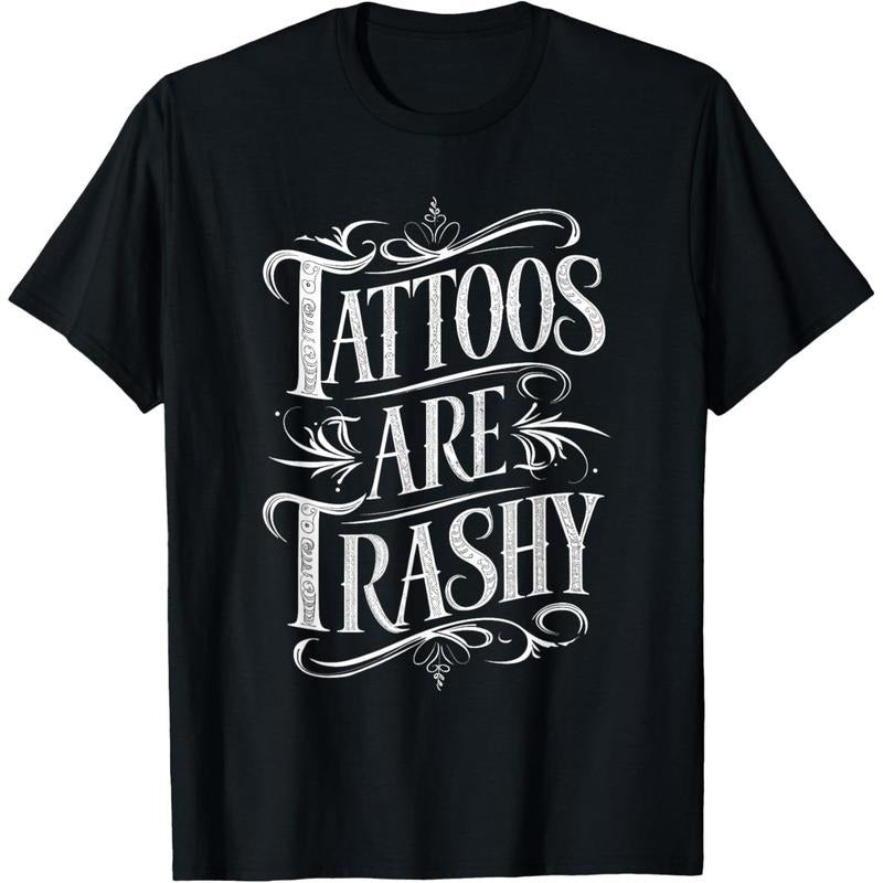 Tattoos Are Trashy T-Shirtstyle{n002}2