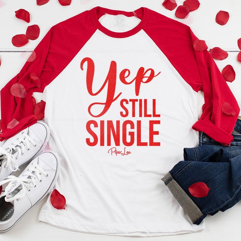 Valentine's Day | Yep Still Single Raglan