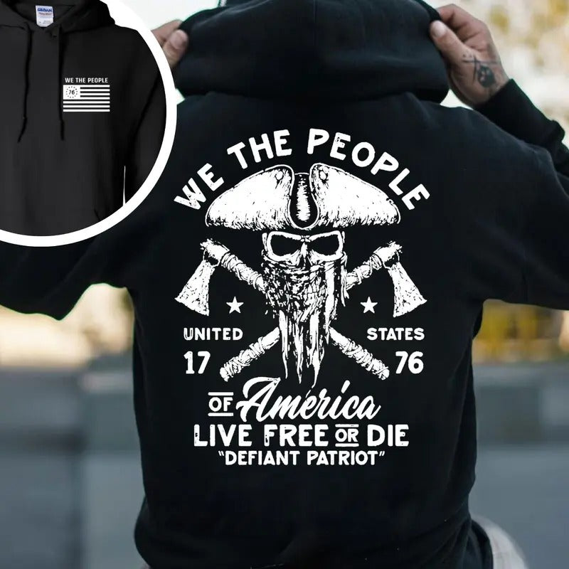We The People Of America 2 Side Printed T-shirt - Crewneck Sweatshirt - Hoodie, Live Free Or Die Howitzer, Defiant Patriot Streetwear, Workwear