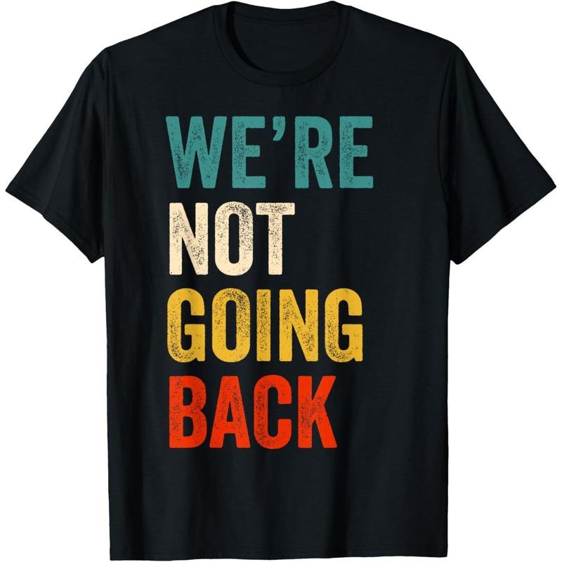 We're Not Going Back Vote For 2024 President Kamala-Harris T-Shirt made in usa