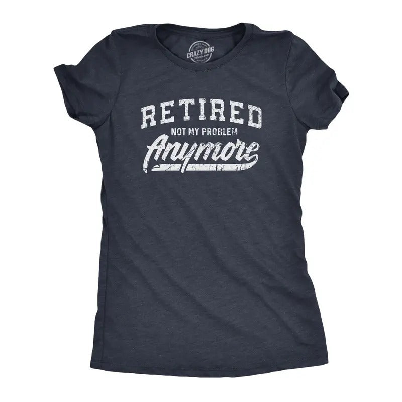 Womens Retired Not My Problem Anymore T Shirt Funny Retirement Graphic Tee Funny Womens T Shirts Cute Slimming Top Comfortable Soft Womenswear Birthday Tops for Women Funny Office Top Women's Novelty Navy