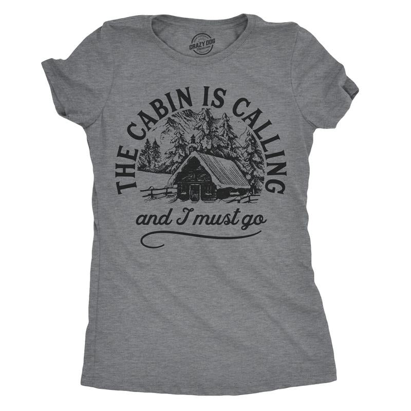 Womens The Cabin Is Calling And I Must Go T Shirt Cute Outdoors Camping Tee For Ladies Funny Womens T Shirts Cute Slimming Top Comfortable Soft Womenswear Funny Camping Top Women's Novelty Tees Dark Grey