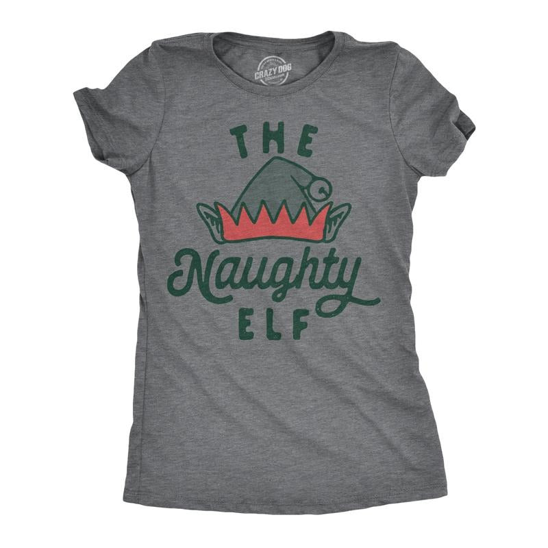 Womens The Naughty Elf T Shirt Funny Bad Behavior Xmas Elves Joke Tee For Ladies Funny Womens T Shirts Cute Slimming Top Comfortable Soft Womenswear Christmas Tops for Women Funny Sarcastic Top Dark Grey