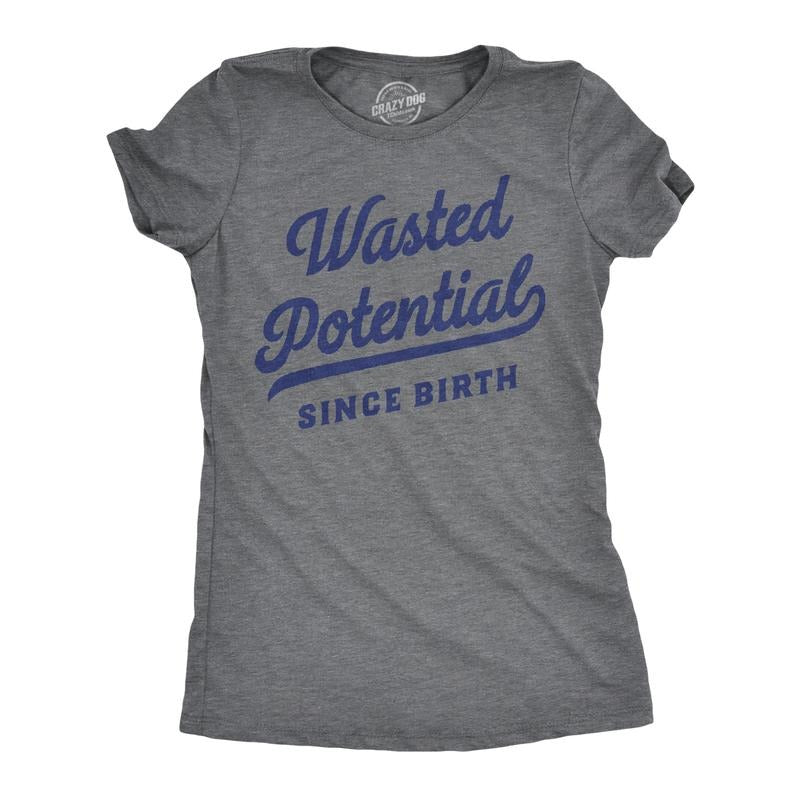 Womens Wasted Potential T Shirt Funny Dissapointment Missed Opportunity Joke Tee for Ladies Funny Womens T Shirts Cute Slimming Top Comfortable Soft Womenswear Funny mental health Top Women's Novelty Dark Grey