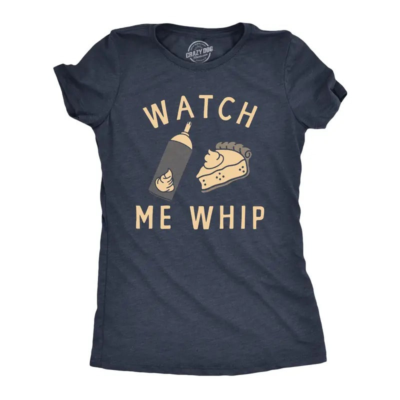 Womens Watch Me Whip T Shirt Funny Thanksgiving Pie Whipped Cream Tee For Ladies Funny Womens T Shirts Cute Slimming Top Comfortable Soft Womenswear Thanksgiving Tops for Women Funny Food Top Women's Navy -