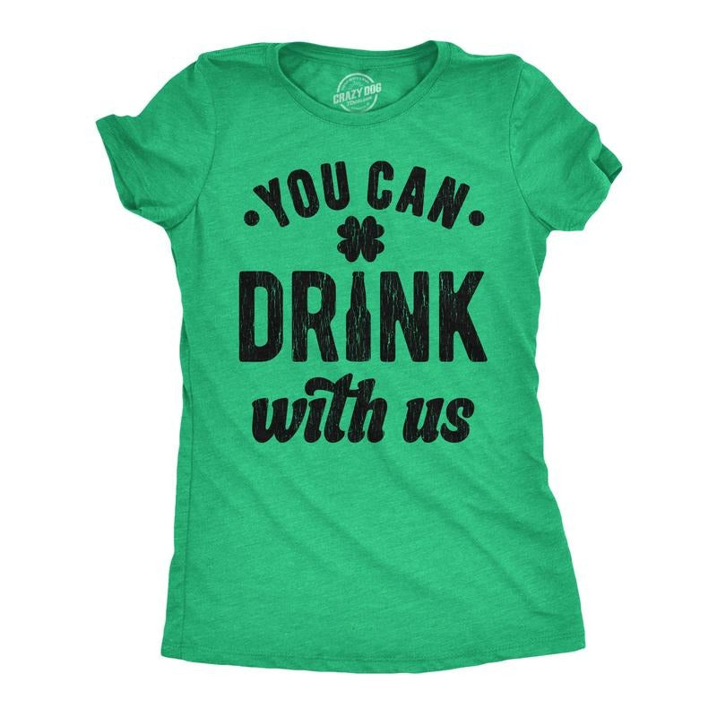 Womens You Can Drink With Us T Shirt Funny St Pattys Day Parade Drinking Partying Invite Joke Tee for Ladies Funny Womens T Shirts Cute Slimming Top Comfortable Soft Womenswear Saint Patrick's Day Green -