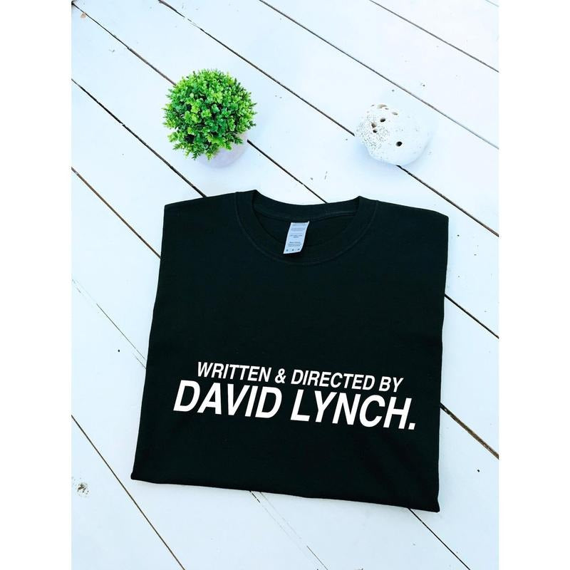 Written & directed by David Lynch print T-shirt, unisex item, fan item, movie tee, insta Shirt Analyze listing