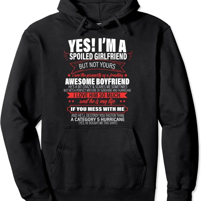 Yes ! I'm A Spoiled girlfriend But Not Yours gift for him Hoodie | Unisex Hooded Sweatshirt