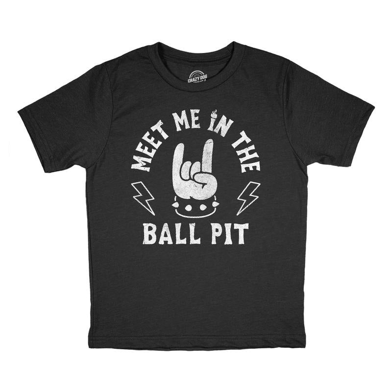 Youth Funny T Shirts Meet Me In The Ball Pit Sarcastic Metal Music Graphic Novelty Tee For Kids Funny T Shirts Sarcastic Tops for Kids Funny Music Short Sleeve Novelty Tees for Kids Black -