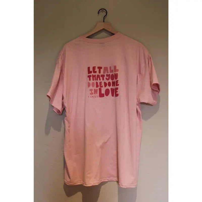 1 Corinthians 16:14 | Heart T-shirt, Crewneck or Hoodie -Pink | LOVE  T-shirt, sweater and Hoodie