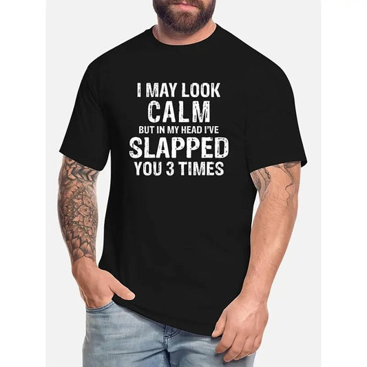 1 pc, 100% cotton T-shirt, I may look calm, but in my mind I slap you - Funny Men Short sleeve graphic T-shirt series black, trendy personality design made in usa